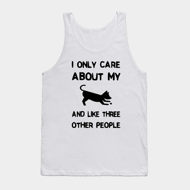 I Only Care About My Pet And Like Three Other People Tank Top by rjstyle7